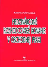 Medzinárodné rozhodcovské konanie v obchodnej praxi