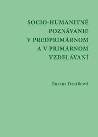 Socio - humanitné poznávanie v predprimárnom a v primárnom vzdelávaní