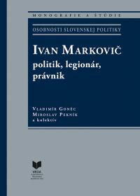 Ivan Markovič: politik, legionár, právnik