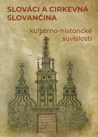 Slováci a cirkevná slovančina - kultúrno -historické súvislosti