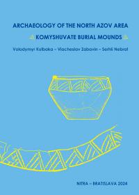 Archaeology of the North Azov Area. Komyshuvate Burial Mounds