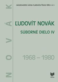 ĽUDOVÍT NOVÁK. Súborné dielo IV. (1968 - 1980)
